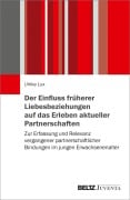 Cover-Bild zum Titel 'Der Einfluss früherer Liebesbeziehungen auf das Erleben aktueller Partnerschaften' von 'Ulrike Lux'