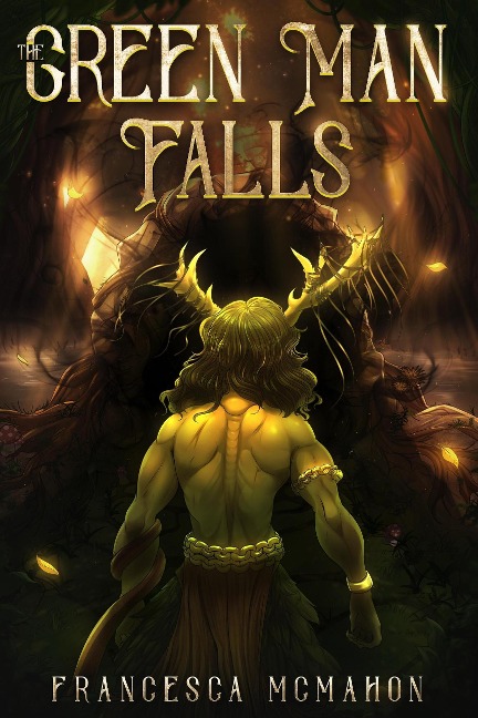 The Green Man Falls (Tales of Tuath Dé, #1) - Francesca McMahon