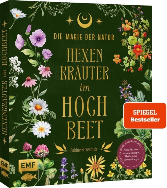 Die Magie der Natur: Hexenkräuter im Hochbeet - Sabine Strassmair