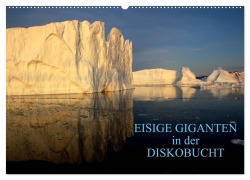 EISIGE GIGANTEN in der DISKOBUCHT (Wandkalender 2026 DIN A2 quer), CALVENDO Monatskalender - Armin Joecks