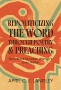 Cover-Bild zum Titel 'Repoliticizing the Word Through Poetry and Preaching' von 'April C. E. Langley'