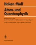 Atom- und Quantenphysik - Hans C. Wolf, Hermann Haken