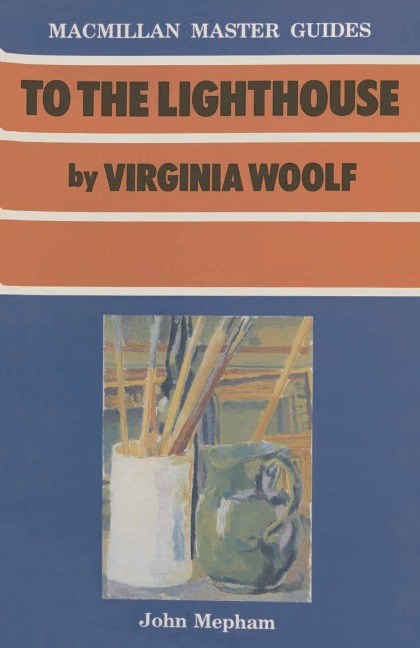 To the Lighthouse by Virginia Woolf - John Mepham