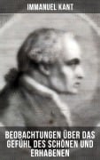 Cover-Bild zum Titel 'Immanuel Kant: Beobachtungen über das Gefühl des Schönen und Erhabenen' von 'Immanuel Kant'