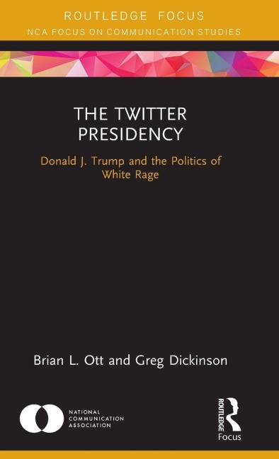 The Twitter Presidency - Brian L. Ott, Greg Dickinson