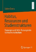 Habitus, Ressourcen und Studienstrukturen - Sabine Evertz