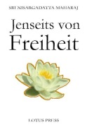 Cover-Bild zum Titel 'Jenseits von Freiheit' von 'Sri Nisargadatta Maharaj'