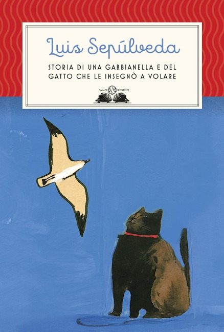 Storia di una gabbianella e del gatto che le insegnò a volare - Luis Sepúlveda
