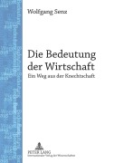 Cover-Bild zum Titel 'Die Bedeutung der Wirtschaft' von 'Wolfgang Senz'