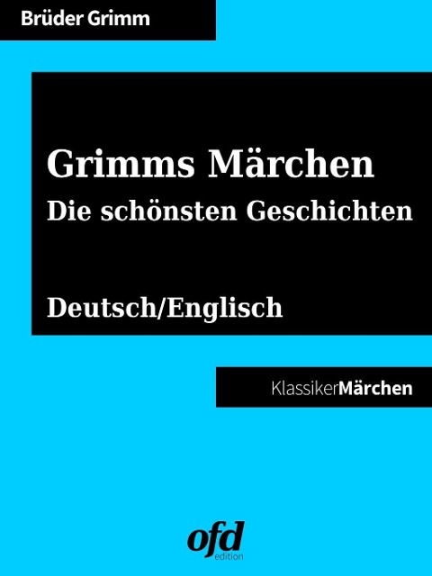 Grimms Märchen - Die schönsten Geschichten - Brüder Grimm