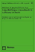 Zukunftsfähiges Umweltrecht II: Suffizienz im Recht - 