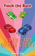 Finish the Race | Super Cars Origin Story - Thomas C. Jung