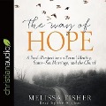 Way of Hope: A Fresh Perspective on Sexual Identity, Same-Sex Marriage, and the Church - Melissa Fisher