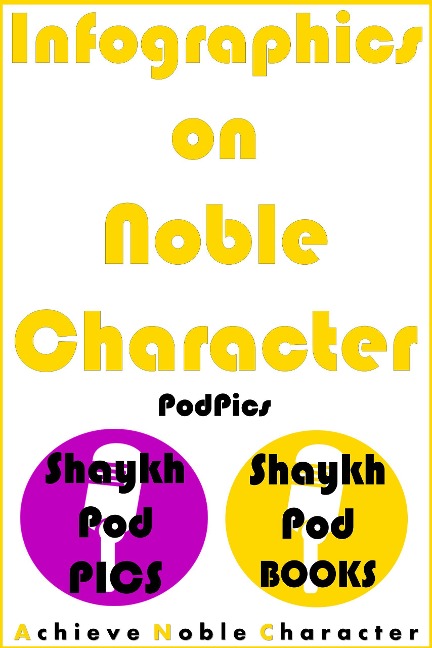 Infographics on Noble Character (PodPics) - ShaykhPod Books