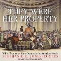 They Were Her Property: White Women as Slave Owners in the American South - Stephanie E. Jones-Rogers