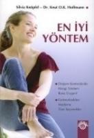 En Iyi Yöntem; Dogum Kontrolünde Hangi Yöntm Bana Uygun Gelenekselden Moderne Tüm Secenekler - Silvia Knöpfel, Knut O. K. Hoffmann