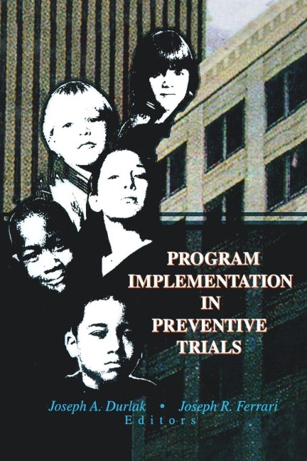 Program Implementation in Preventive Trials - Joseph A Durlak, Joseph R Ferrari
