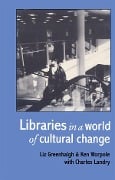 Cover-Bild zum Titel 'Libraries In A World Of Cultural Change' von 'Liz Greenhalgh, Ken Worpole'