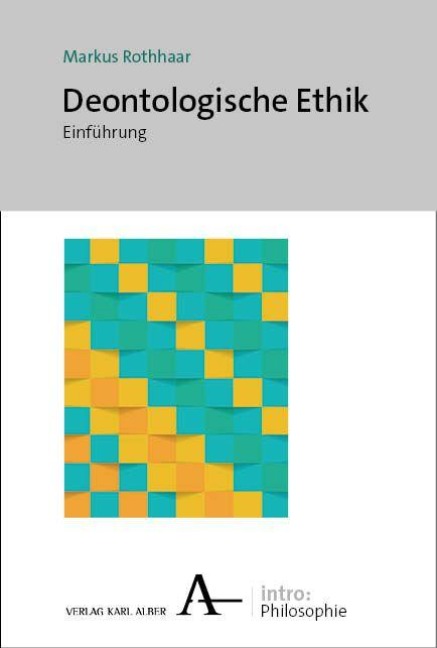 Deontologische Ethik - Markus Rothhaar