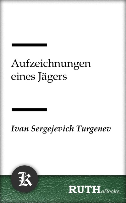 Aufzeichnungen eines Jägers - Ivan Sergejevich Turgenev