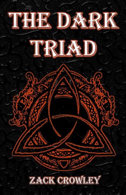 The Dark Triad - Zack Crowley