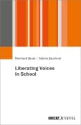 Cover-Bild zum Titel 'Liberating Voices in School' von 'Reinhard Bauer, Sabine Zauchner'