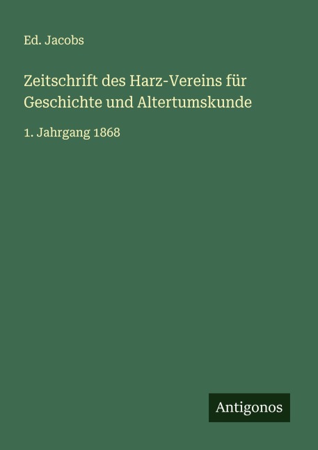 Zeitschrift des Harz-Vereins für Geschichte und Altertumskunde - Ed. Jacobs
