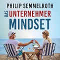 Cover-Bild zum Titel 'Das Unternehmer-Mindset' von 'Philip Semmelroth'