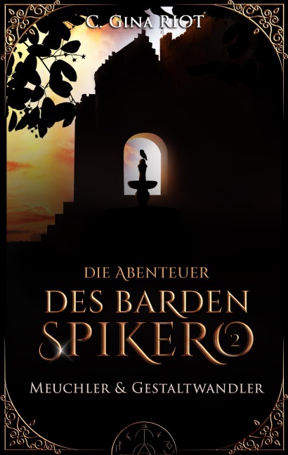 Meuchler & Gestaltwandler - Die Abenteuer des Barden Spikero 2 - C. Gina Riot