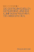 Cover-Bild zum Titel 'Die geistigen Quellen Osteuropas und die künftigen Mysterien des Heiligen Gral' von 'Sergej O Prokofieff'