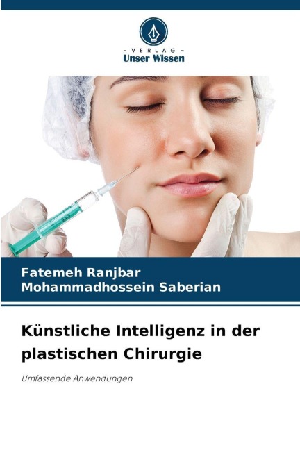 Künstliche Intelligenz in der plastischen Chirurgie - Fatemeh Ranjbar, Mohammadhossein Saberian