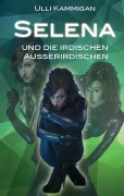 Cover-Bild zum Titel 'Selena und die irdischen Außerirdischen' von 'Ulli Kammigan'