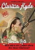Cover-Bild zum Titel 'Clarissa Hyde: Band 87 - Wie wäre ein Leben ohne die Hexe Clarissa?' von 'Thorsten Roth'