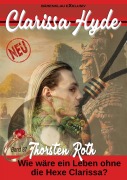 Cover-Bild zum Titel 'Clarissa Hyde: Band 87 - Wie wäre ein Leben ohne die Hexe Clarissa?' von 'Thorsten Roth'