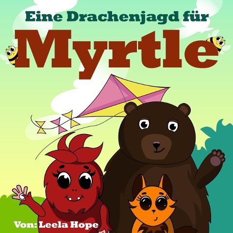 Eine Drachenjagd für Myrtle (gute nacht geschichten kinderbuch, #4) - Leela Hope