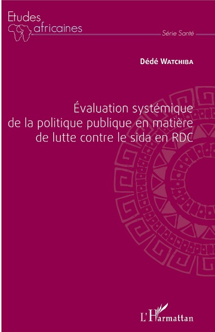 Évaluation systémique de la politique publique en matière de lutte contre le sida en RDC - Dédé Watchiba