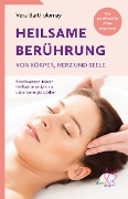 Heilsame Berührung von Körper, Herz und Seele - Vera Bartholomay