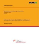 Cover-Bild zum Titel 'Fehlende Motivation bei Mädchen im Schulsport' von 'Joschka Zimmermann'