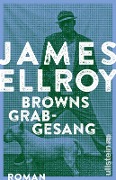 Browns Grabgesang - James Ellroy