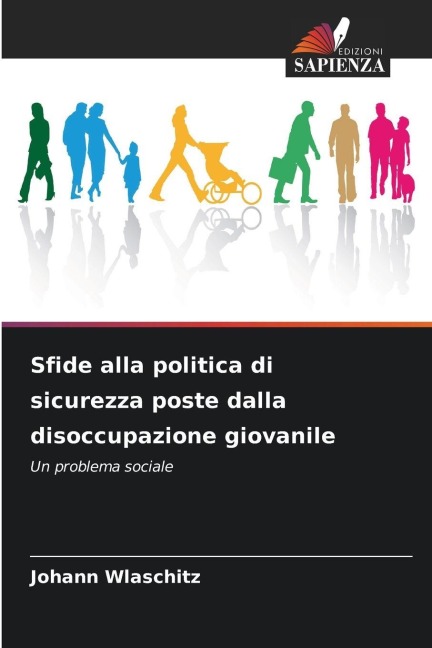 Sfide alla politica di sicurezza poste dalla disoccupazione giovanile - Johann Wlaschitz