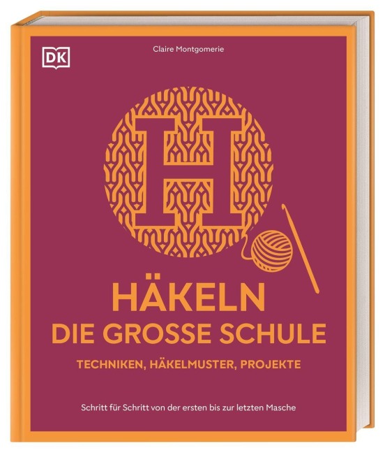 Häkeln - die große Schule - Claire Montgomerie