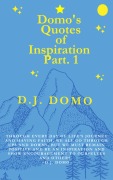 Cover-Bild zum Titel 'Domo's Quotes of Inspiration Part. 1' von 'D. J. Domo'