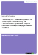 Cover-Bild zum Titel 'Anwendung der Gaschromatographie zur Trennung und Identifizierung von Kohlenwasserstoffgemischen. Vergleich isothermer und temperaturprogrammierter Verfahren' von 'Leonard Verbunden'