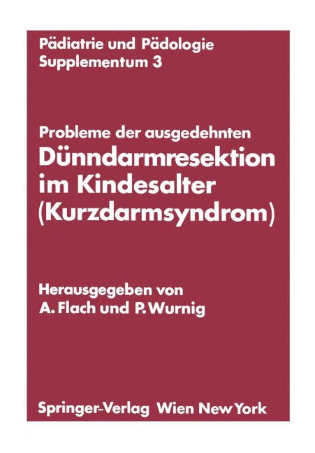 Probleme der ausgedehnten Dünndarmresektion im Kindesalter (Kurzdarmsyndrom) - 