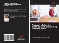 Program edukacyjny zapobiegaj¿cy przewlek¿ej chorobie nerek - Francisco Diéguez Quesada