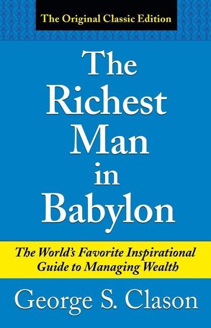 The Richest Man in Babylon - George Samuel Clason