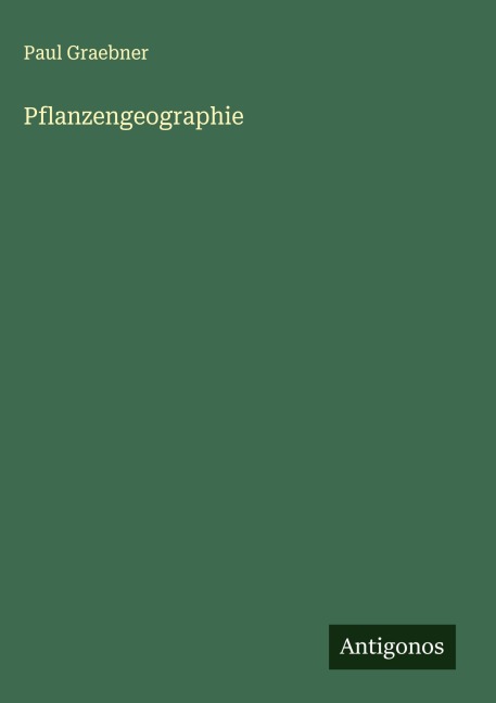 Pflanzengeographie - Paul Graebner