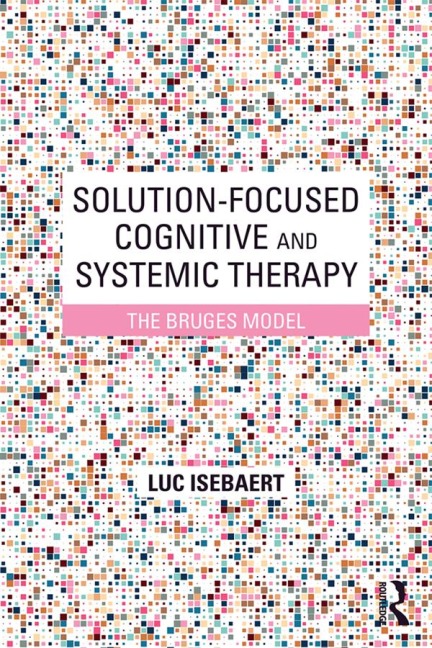 Solution-Focused Cognitive and Systemic Therapy - Luc Isebaert