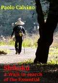 Cover-Bild zum Titel 'Shikoku A Walk in search of the Essential' von 'Paolo Calvino'