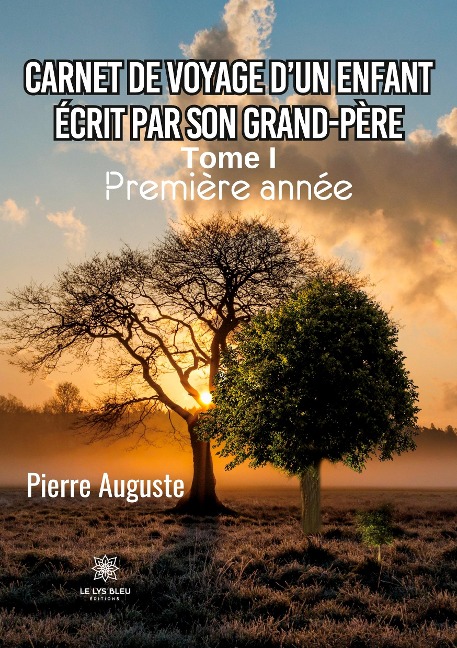 Carnet de voyage d'un enfant écrit par son grand-père - Pierre Auguste